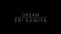 YouTubeに「Dream」をアップしました！